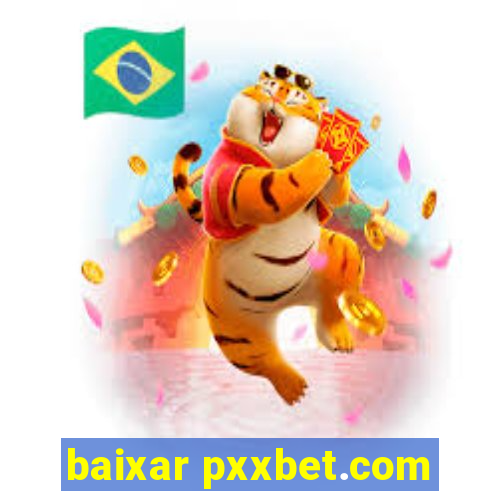 baixar pxxbet.com